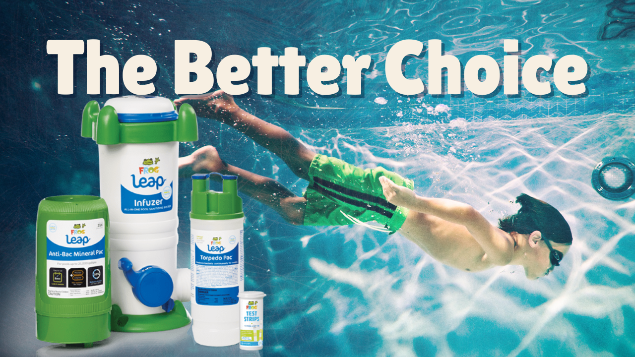 FROG® The Better Choice for Pool Owners